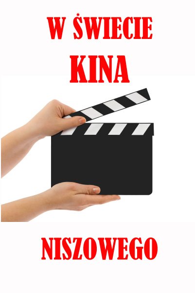 Kino niszowe - przeglad tygodnia