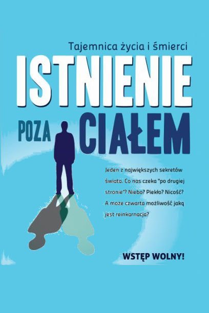 Wykład: Istnienie poza ciałem