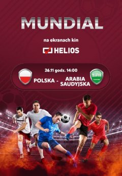 Helios Sport: Polska - Arabia Saudyjska (Mundial 2022)