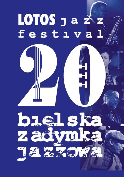 20. Bielska Zadymka Jazzowa LOTOS Jazz Festival