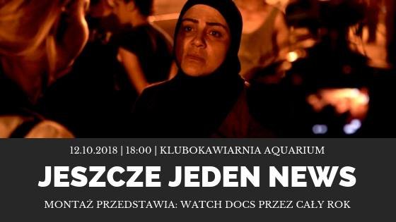 Jeszcze jeden news. Montaż przedstawia: WATCH DOCS przez cały rok