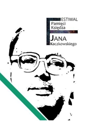 Festiwal Pamięci księdza Jana Kaczkowskiego
