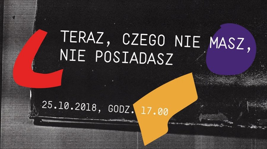 Teraz, czego nie masz, nie posiadasz – wieczór poezji i koncert