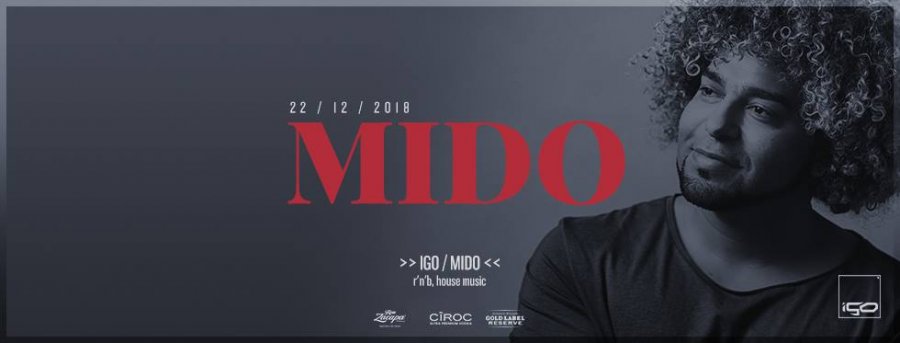 Special Guest Dj Mido & Igo