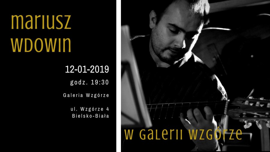 Mariusz Wdowin w Galerii Wzgórze