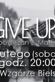 GIVE UP – Łukasz Lipowczan & Mateusz Dyjas