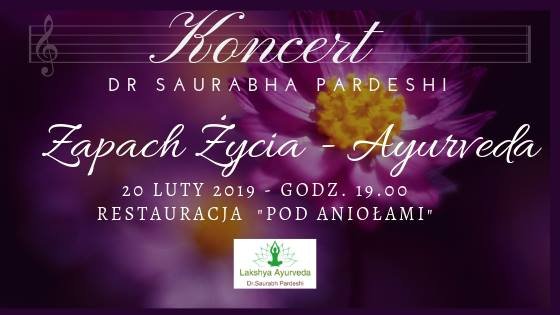 Koncert Dr Saurabha Pardeshi „Zapach życia - Ayurveda” 20 luty