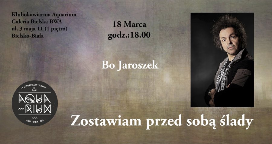 Bo Jaroszek - wieczór poezji