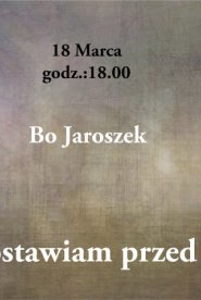 Bo Jaroszek - wieczór poezji