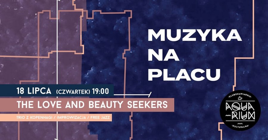 Muzyka na placu: The love and beauty seekers