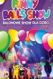 Balonowe Show czyli Funny Balls Show - PRZENIESIONE NA 16 MARCA